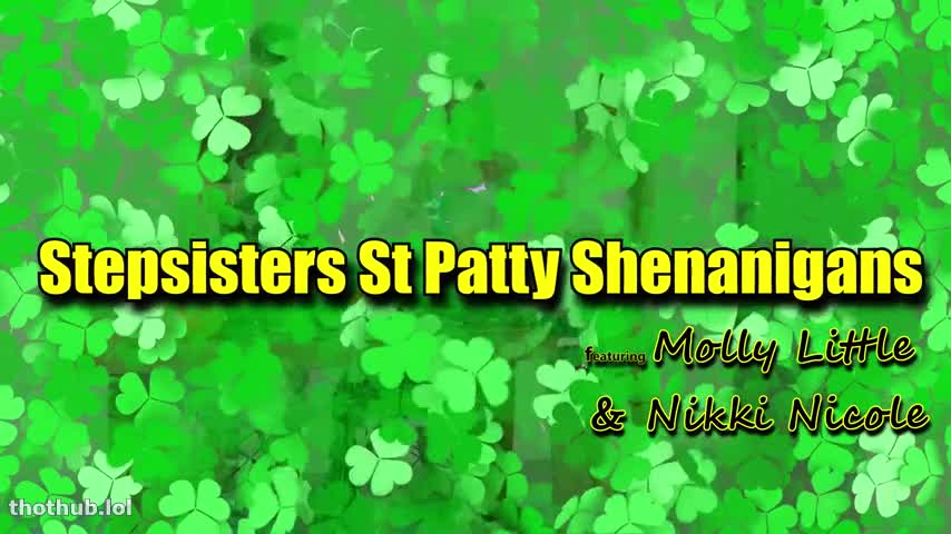 [CumSwappingSis] Molly Little, Nikki Nicole - Stepsisters St Pattys Shenanigans