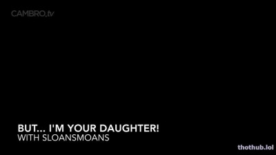 sloansmoans OnlyFans leaked but im your daughter sloansmoans on HDthot