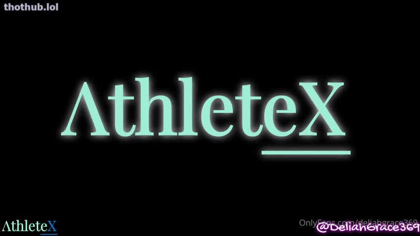OnlyFans leaked DeliaGrace - athletex makes me squirt everywhere before giving me his huge load on HDthot